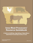 https://www.sare.org/wp-content/uploads/Iowas-Meat-Processors-Resource-Guidebook.pdf?inlinedownload=1 Cover of Iowa Meat Processors Resource Guidebook with a group background and a picture of the state with farm animal outlines
