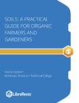 Soils: A Practical Guide for Organic Farmers and Gardeners
